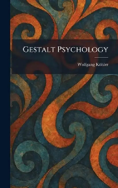 Gestalt Psychology by Wolfgang Köhler