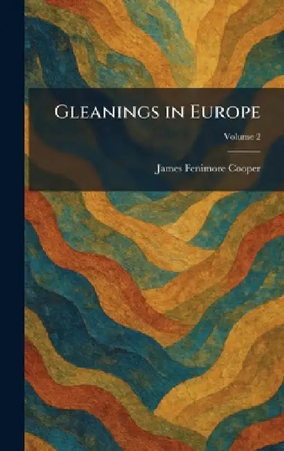 Gleanings in Europe by James Fenimore Cooper
