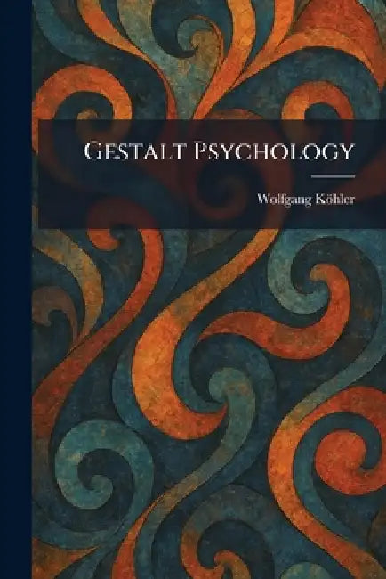 Gestalt Psychology by Wolfgang Köhler
