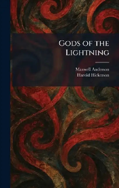 Gods of the Lightning by Maxwell Anderson, Harold Hickerson