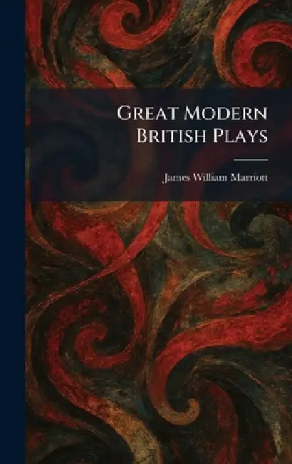 Great Modern British Plays by James William Marriott