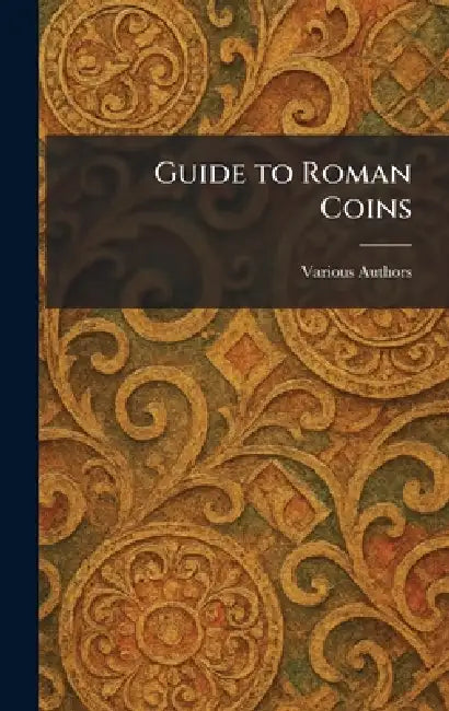 Guide to Roman Coins by Various