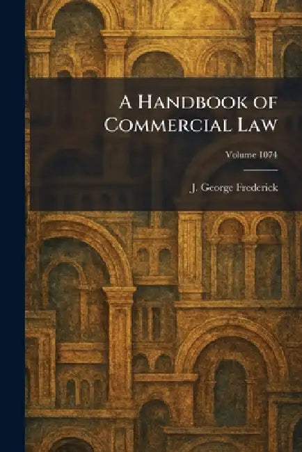 A Handbook of Commercial Law by J. George Frederick