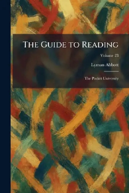 The Guide to Reading: The Pocket University by Lyman Abbott