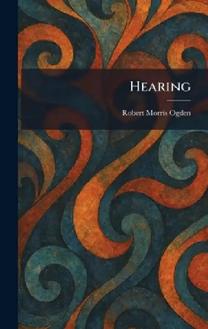Hearing by Robert Morris Ogden