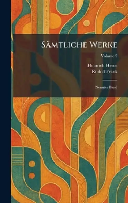 Sämtliche Werke: Neunter Band by Heinrich Heine, Rudolf Frank
