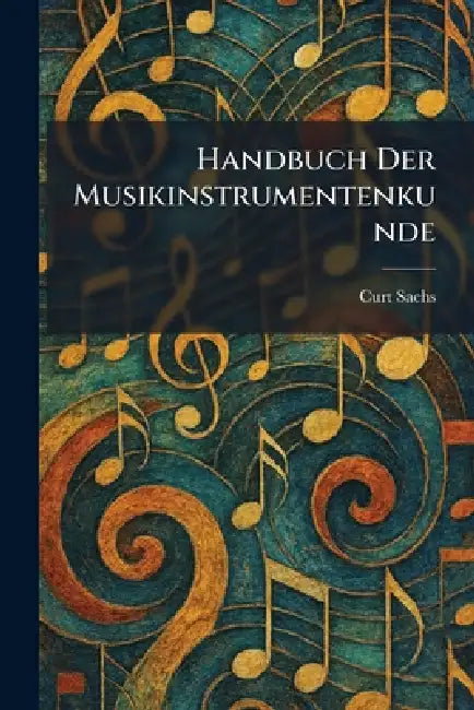 Handbuch der Musikinstrumentenkunde by Curt Sachs