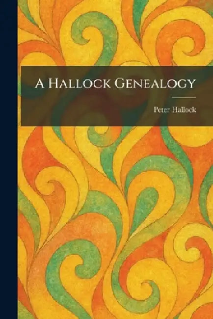 A Hallock Genealogy by Peter Hallock