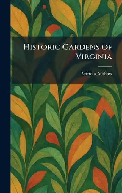 Historic Gardens of Virginia by Various