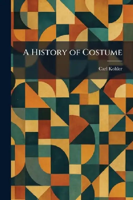 A History of Costume by Carl Kohler