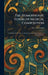 The Homophonic Forms of Musical Composition: An Exhaustive Treatise on the Structure and Development of Musical Forms by Percy Goetschius