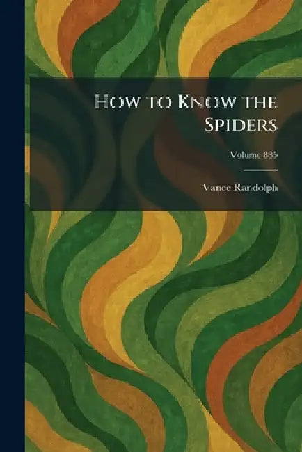 How to Know the Spiders by Vance Randolph
