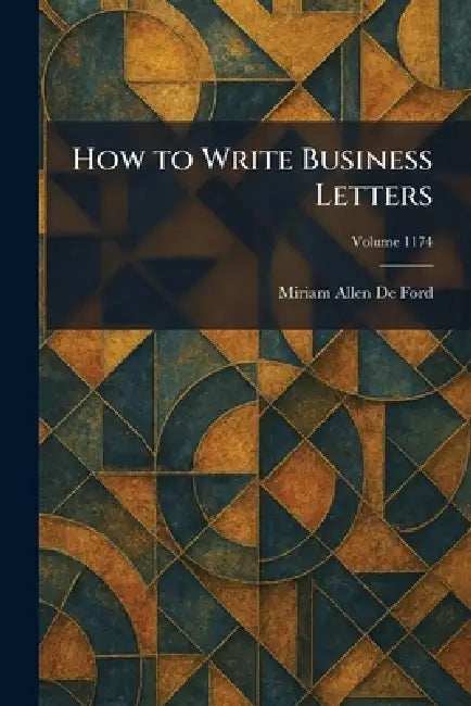 How to Write Business Letters by Miriam Allen De Ford