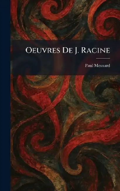 Oeuvres De J. Racine by Paul Mesnard