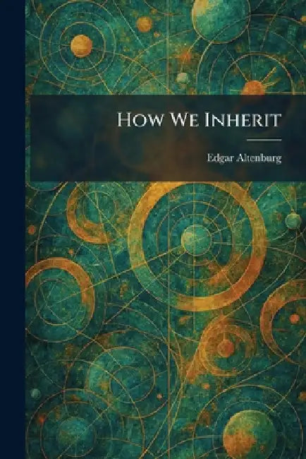 How We Inherit by Edgar Altenburg