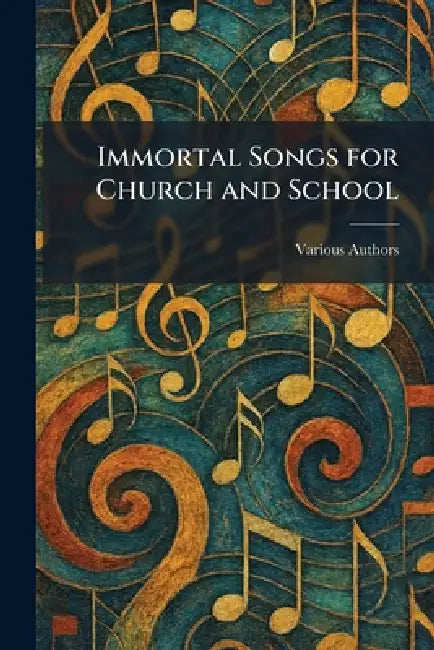 Immortal Songs for Church and School by Central Publishing House