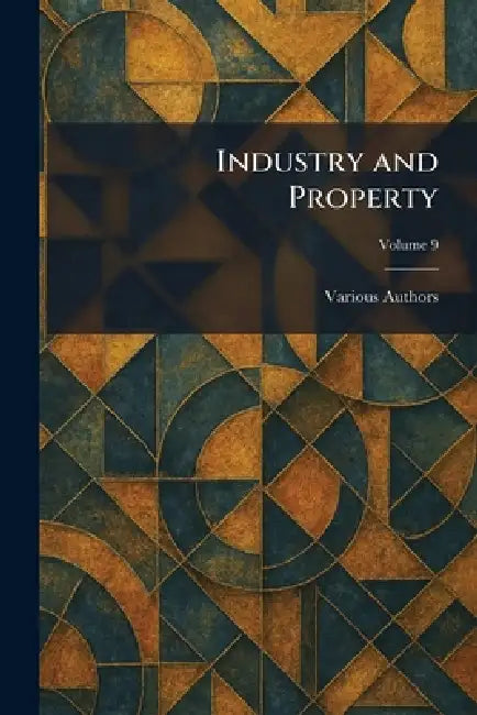 Industry and Property by Various