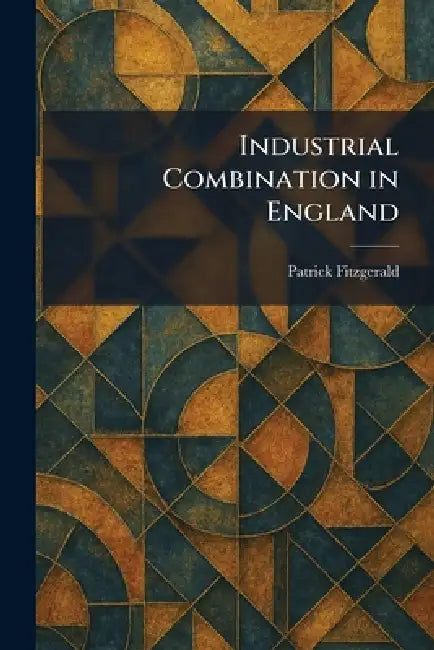 Industrial Combination in England by Patrick Fitzgerald