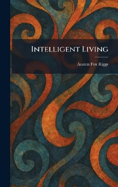 Intelligent Living by Austen Fox Riggs
