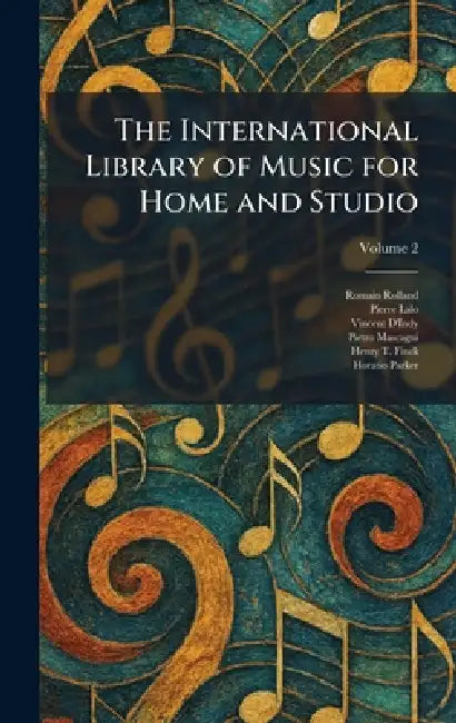 The International Library of Music for Home and Studio by Romain Rolland, Pierre Lalo, Vincent D'Indy