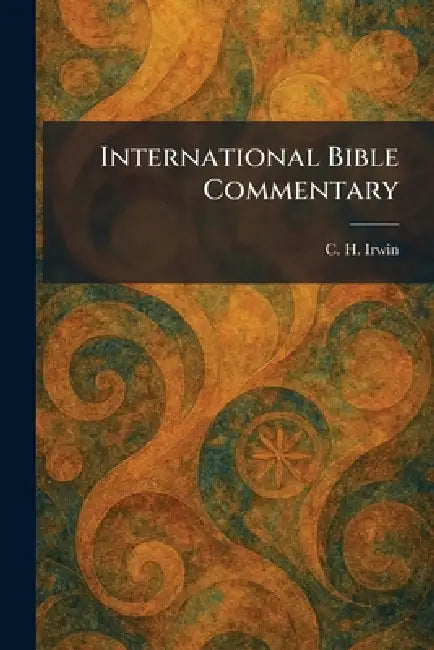 International Bible Commentary by C. H. Irwin