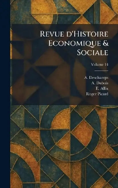 Revue d'Histoire Economique & Sociale by A. DesChamps, A. DuBois, E. Allix