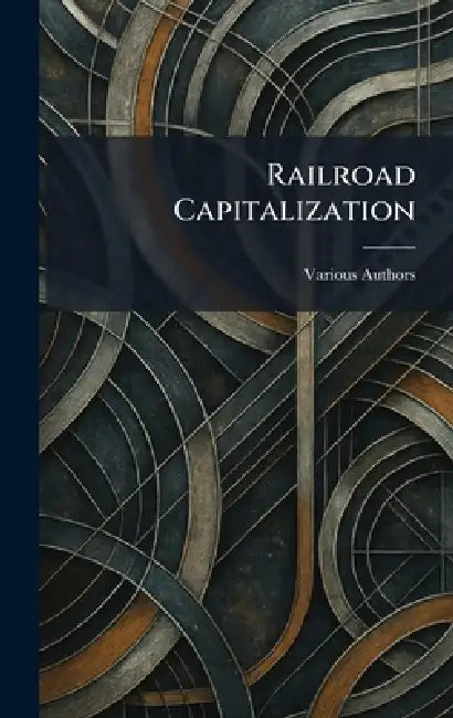 Railroad Capitalization by Various