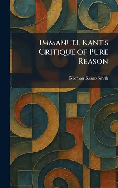 Immanuel Kant's Critique of Pure Reason by Norman Kemp Smith