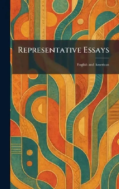 Representative Essays: English and American by Boston New York Ginn