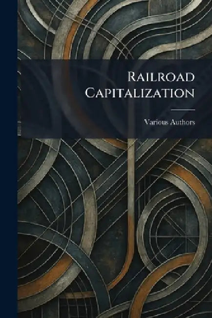 Railroad Capitalization by Various