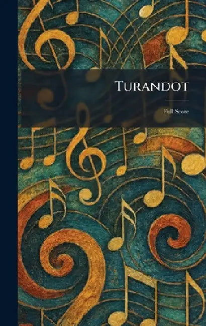 Turandot: Full Score by Opera