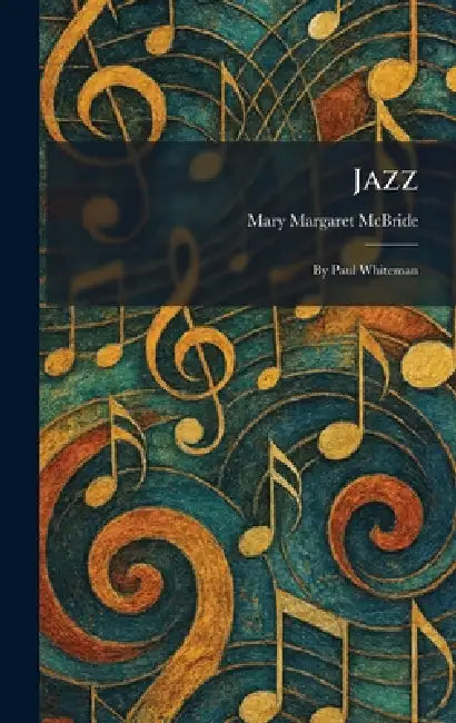 Jazz: By Paul Whiteman by Mary Margaret McBride