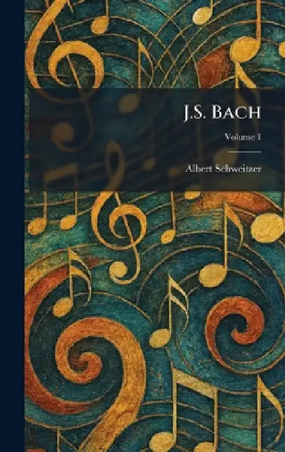 J.S. Bach by Albert Schweitzer