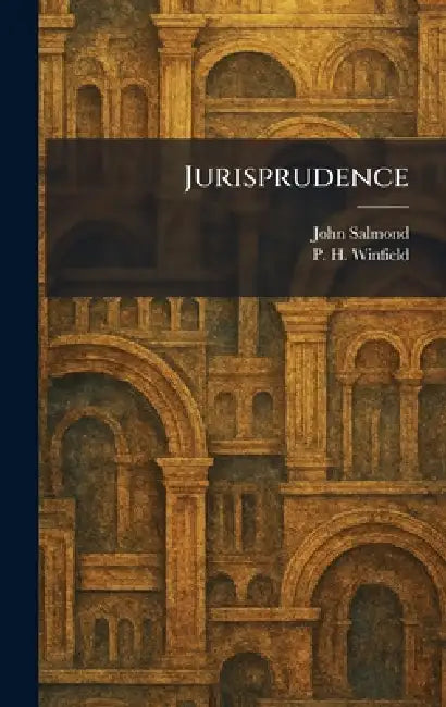 Jurisprudence by John Salmond, P. H. Winfield