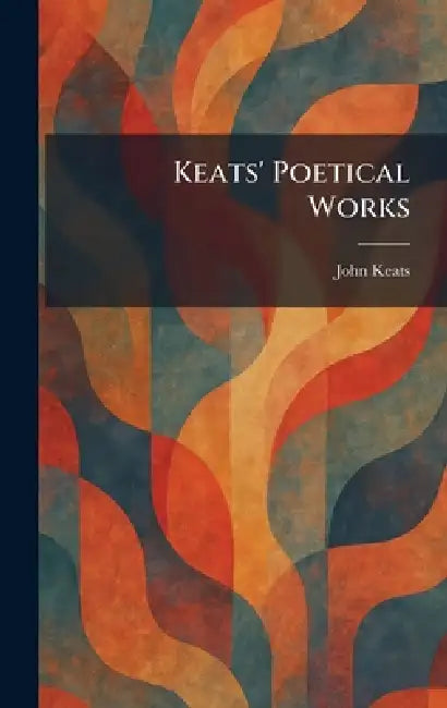 Keats' Poetical Works by John Keats