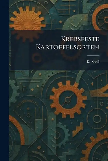 Krebsfeste kartoffelsorten by K. Snell