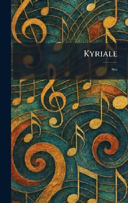 Kyriale: Seu by Tornaci Descle?e Et Socii