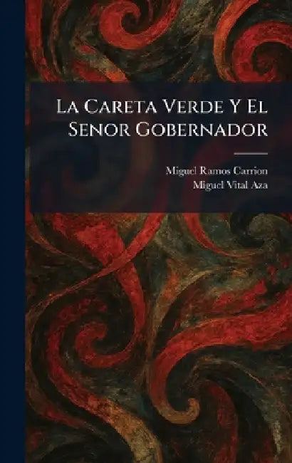 La Careta Verde Y El Senor Gobernador by Miguel Ramos Carrion, Miguel Vital Aza
