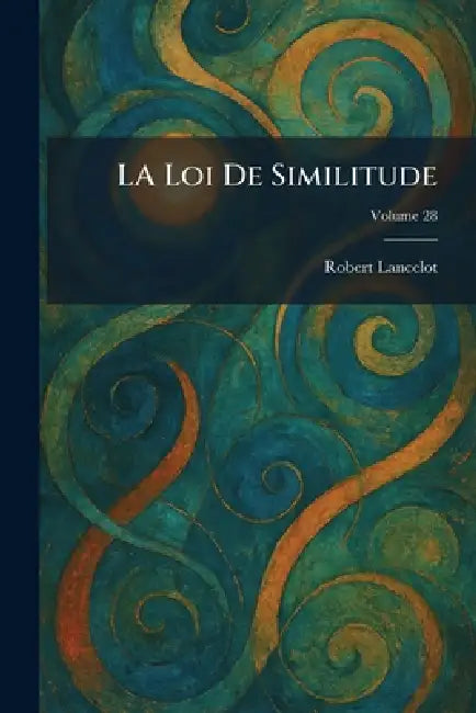 LA Loi De Similitude by Robert Lancelot