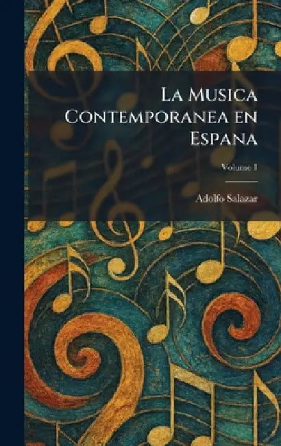 La Musica Contemporanea en Espana by Adolfo Salazar