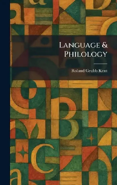 Language & Philology by Roland Grubb Kent