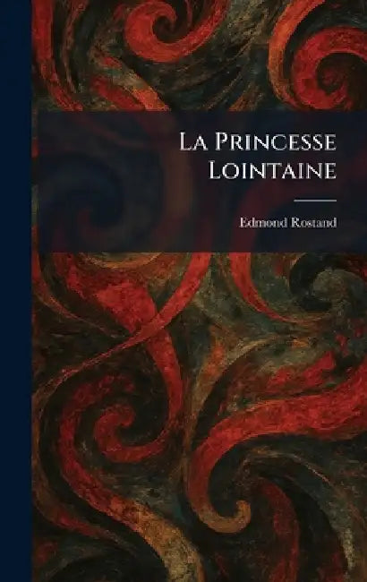La Princesse Lointaine by Edmond Rostand