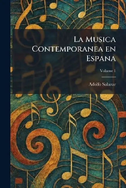 La Musica Contemporanea en Espana by Adolfo Salazar