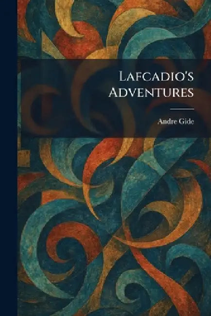 Lafcadio's Adventures by Andre Gide