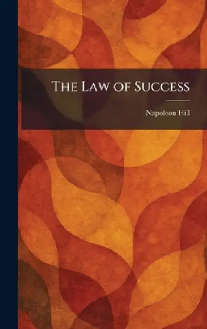 The Law of Success by Napoleon Hill