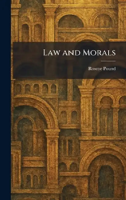 Law and Morals by Roscoe Pound