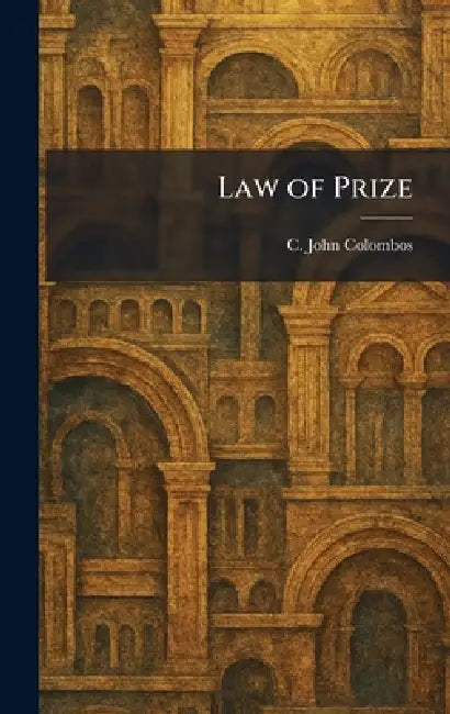 Law of Prize by C. John Colombos