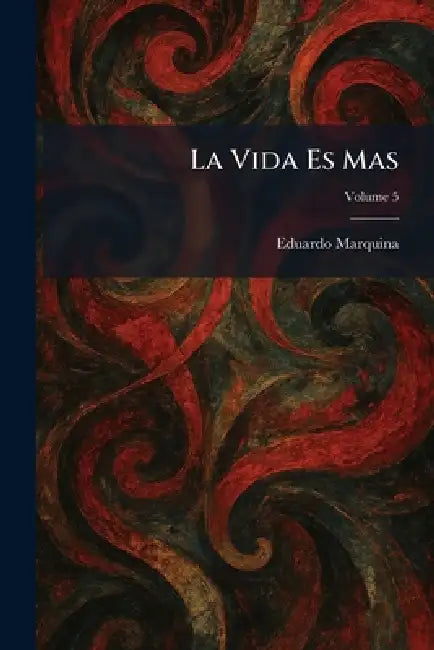 La Vida Es Mas by Eduardo Marquina