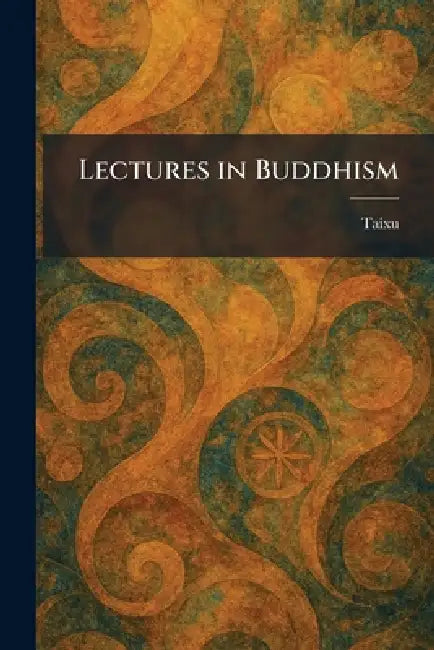 Lectures in Buddhism by Taixu