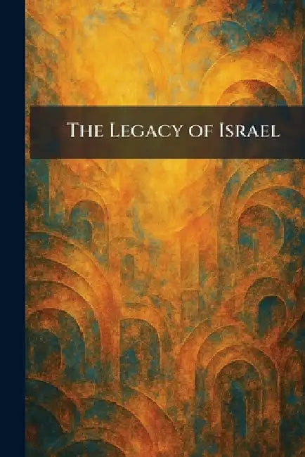 The Legacy of Israel by Oxford Clarendon Press